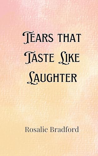 Tears that Taste Like Laughter Tears that Taste Like Laughter von Creative Arts Management OÜ