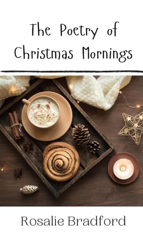 The Poetry of Christmas Mornings The Poetry of Christmas Mornings von Creative Arts Management OÜ