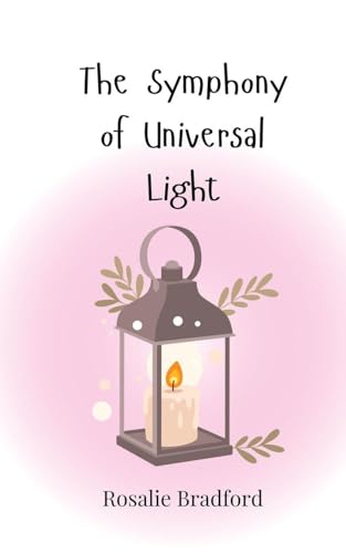 The Symphony of Universal Light The Symphony of Universal Light von Creative Arts Management OÜ