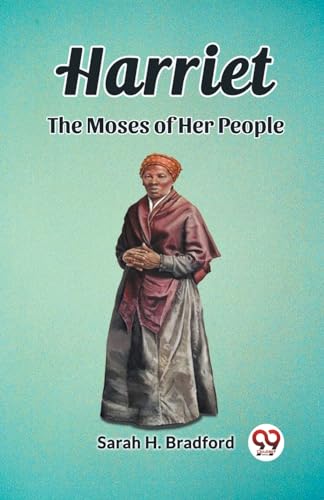 Harriet The Moses of Her People von Double 9 Books
