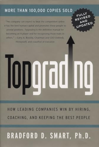 Topgrading (revised PHP edition): How Leading Companies Win by Hiring, Coaching and Keeping the Best People von Portfolio