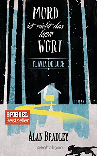 Flavia de Luce 8 - Mord ist nicht das letzte Wort: Roman
