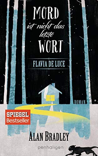 Flavia de Luce 8 - Mord ist nicht das letzte Wort: Roman Flavia de Luce 8 - Mord ist nicht das letzte Wort: Roman