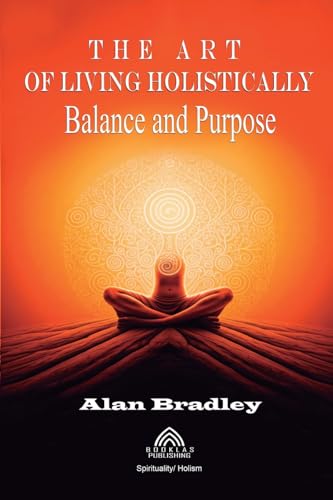 The Art of Living Holistically - Balance and Purpose von Imprint