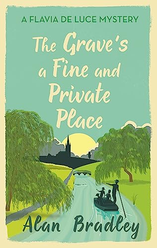 The Grave's a Fine and Private Place: The gripping ninth novel in the cosy Flavia De Luce series (Flavia de Luce Mystery) The Grave's a Fine and Private Place: The gripping ninth novel in the cosy Flavia De Luce series (Flavia de Luce Mystery) von Hachette