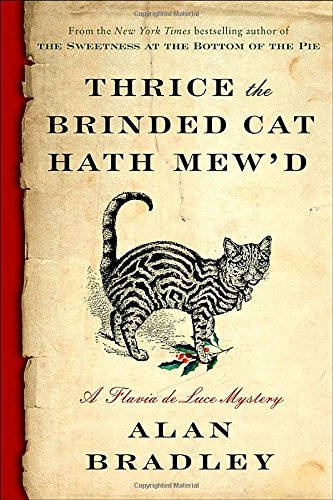 Thrice the Brinded Cat Hath Mew'd: A Flavia de Luce Novel (Flavia De Luce Mystery, 8)