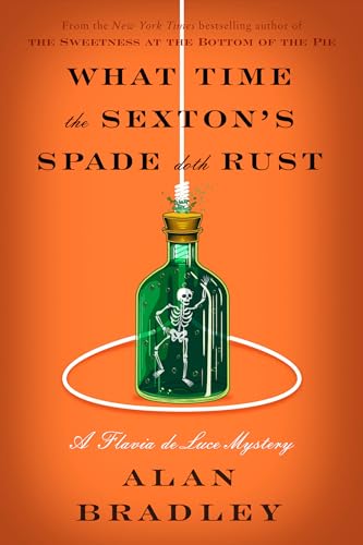 What Time the Sexton's Spade Doth Rust: A Flavia de Luce Novel von Bantam