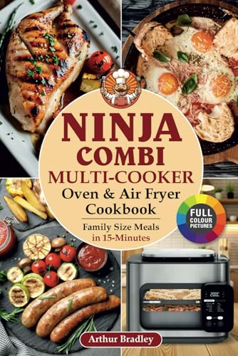 Ninja Combi Multi-Cooker, Oven & Air Fryer Cookbook: Family Size Meals in 15 Minutes. von Independently published