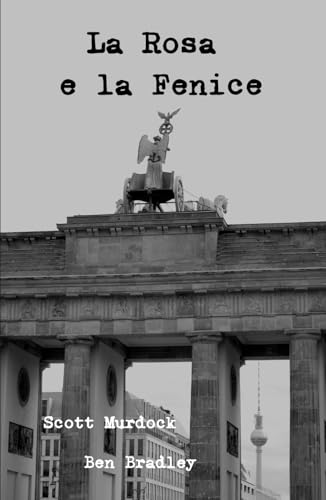 La Rosa e la Fenice (Operazione White Dove, Band 4) von Independently published