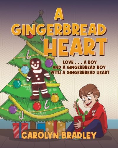 A Gingerbread Heart: Love . . . A Boy and a Gingerbread Boy with a Gingerbread Heart von WP Lighthouse