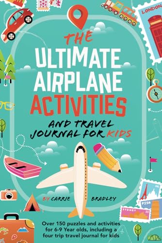 The Ultimate Airplane Activities and Travel Journal for Kids: With over 150 Puzzles and Games for Ages 6-9 von Independently published