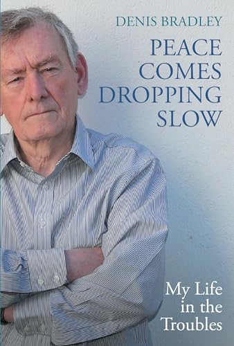 Peace Comes Dropping Slow: My Life in the Troubles von Merrion Press