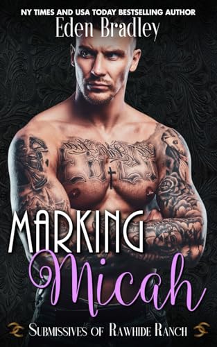 Marking Micah (Submissives of Rawhide Ranch, Band 4) von Independently published