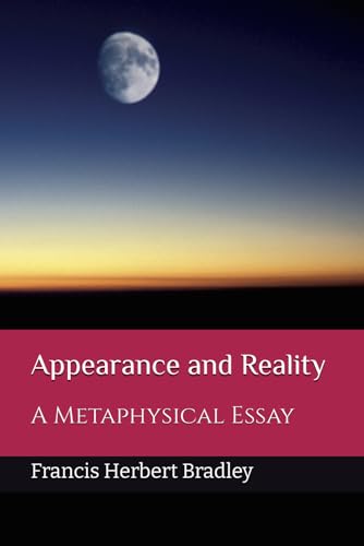 Appearance and Reality: A Metaphysical Essay von Independently published