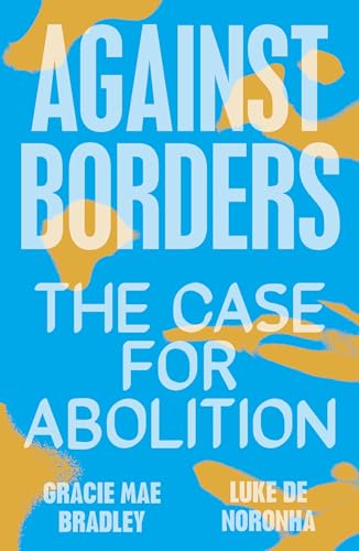 Against Borders: The Case for Abolition von Verso