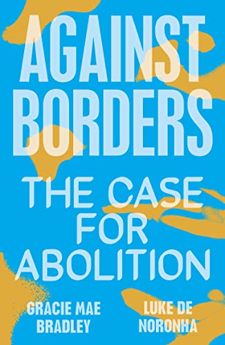 Against Borders: The Case for Abolition