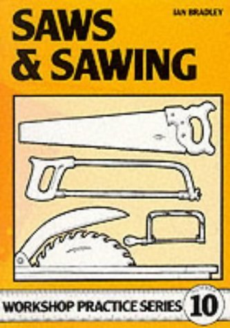 Saws and Sawing (Workshop Practice, Band 10) von Special Interest Model Books
