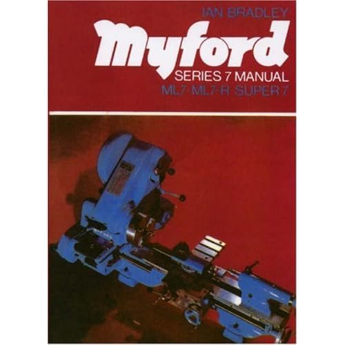 Myford Series Seven Manual: ML7, ML7-R, Super 7 von NEXUS SPECIAL INTERESTS