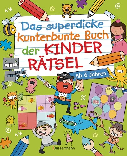 Das superdicke kunterbunte Buch der Kinderrätsel. Der Doppelband: Durchgehend farbig. Rätsel für Kinder ab 6 Jahren Das superdicke kunterbunte Buch der Kinderrätsel. Der Doppelband: Durchgehend farbig. Rätsel für Kinder ab 6 Jahren