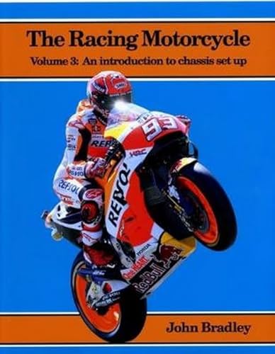 The Racing Motorcycle: Volume 3: An Introduction to Chassis Set Up von Broadland Leisure Publications