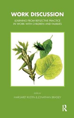 Work Discussion: Learning from Reflective Practice in Work with Children and Families (Tavistock, Clinic Series) von Routledge