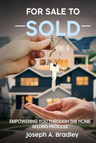 For Sale to Sold: Empowering You Through the Home Selling Process von Self - Publish