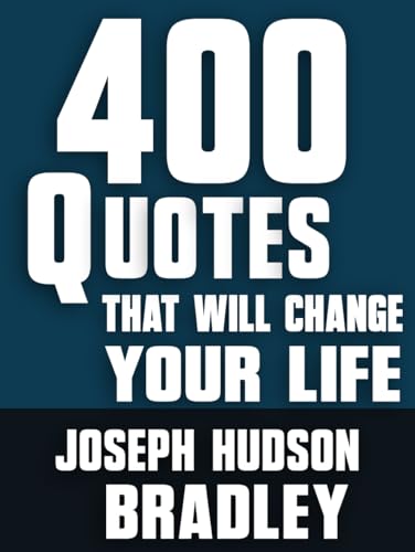 400 Quotes That Will Change Your life, Motivational Quotes for Personal Growth, Self-Help and Success: Inspiring Words for Growth, Self-Help, and Success von Independently published