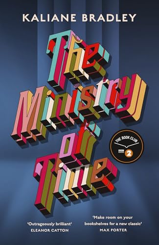 The Ministry of Time: The Instant Sunday Times and New York Times Bestseller