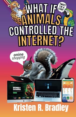 What If Animals Controlled the Internet?: Mind-Blowing Animal Facts for Curious Kids Who Love to Ask a Lot of Questions (Fun, Wild, and Educational) von Independently published