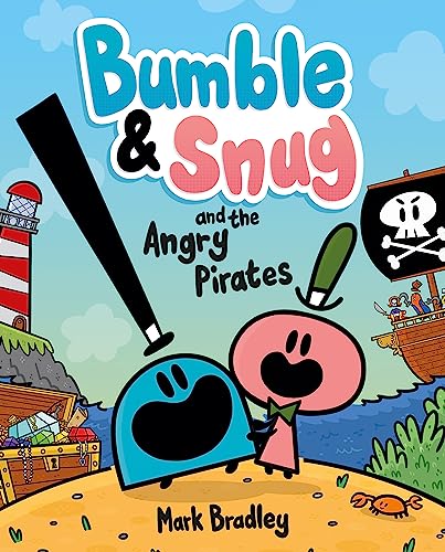 Bumble and Snug and the Angry Pirates: Book 1