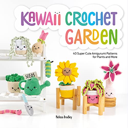Kawaii Crochet Garden: 40 Super Cute Amigurumi Patterns for Plants and More von David & Charles