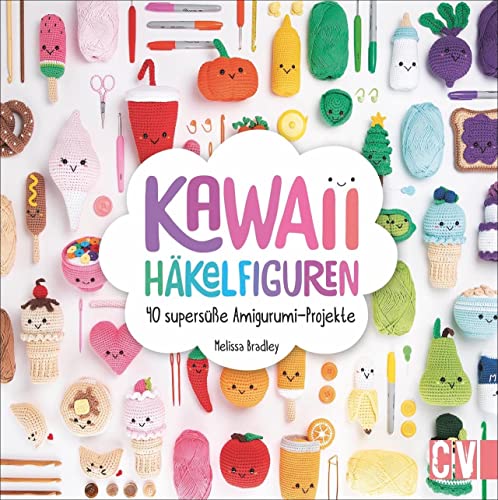 Kawaii Häkelfiguren: 40 supersüße Amigurumi-Projekte von Christophorus Verlag