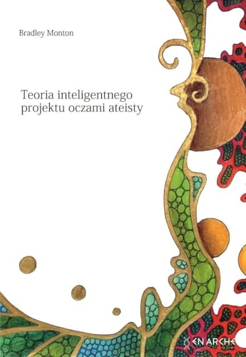 Teoria inteligentnego projektu oczami ateisty von EN ARCHE