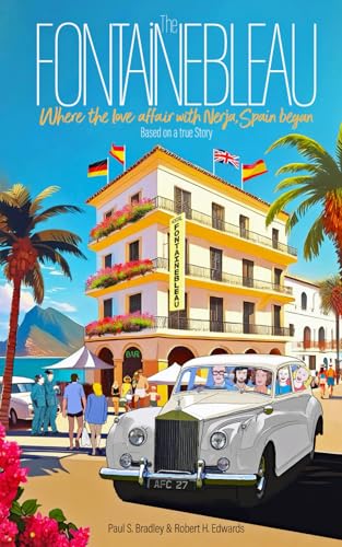 The Fontainebleau: Where the love affair with Nerja, Spain began. Based on a true story.