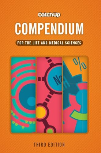 Catch Up Compendium, third edition: For the Life and Medical Sciences