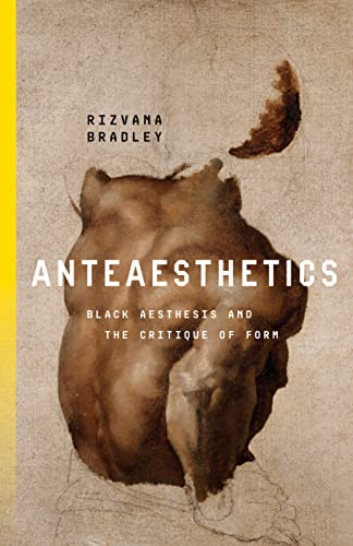 Anteaesthetics: Black Aesthesis and the Critique of Form (Inventions: Black Philosophy, Politics, Aesthetics)