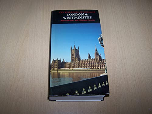 The Buildings of England: London 6 : Westminster (Pevsner Architectural Guides: Buildings of England) von Yale University Press