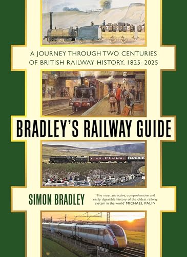 Bradley's Railway Guide: A journey through two centuries of British railway history, 1825-2025 von Profile Books
