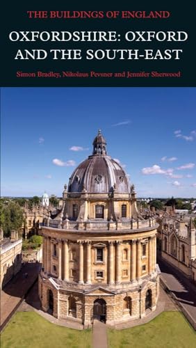 Oxfordshire: Oxford and the South-East (Pevsner Architectural Guides: The Buildings of England) von Yale University Press
