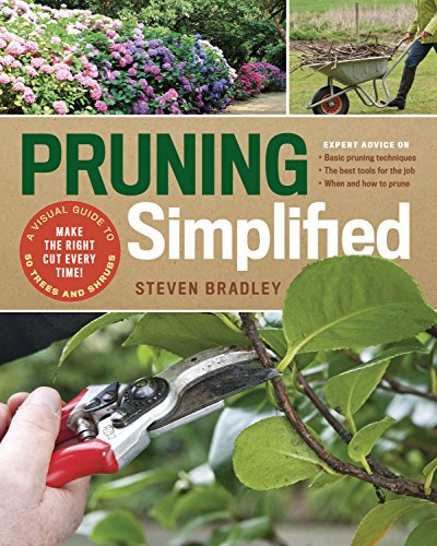 Pruning Simplified: A Step-by-Step Guide to 50 Popular Trees and Shrubs Pruning Simplified: A Step-by-Step Guide to 50 Popular Trees and Shrubs von Timber Press