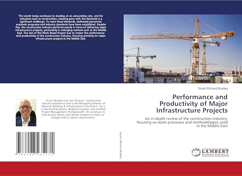 Performance and Productivity of Major Infrastructure Projects: An in-depth review of the construction industry, focusing on work processes and methodologies used in the Middle-East von LAP LAMBERT Academic Publishing