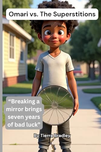 Omari vs. The Superstitions: Breaking a mirror brings seven years of bad luck von Independently published