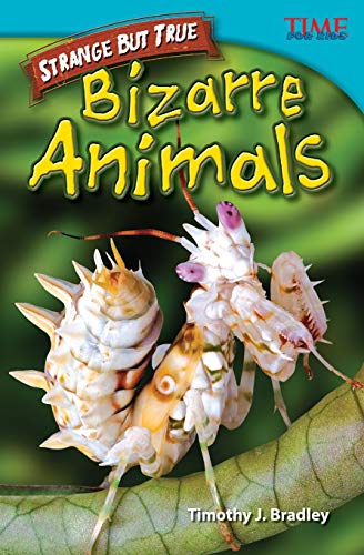 Strange but True: Bizarre Animals (Time for Kids Nonfiction Readers: Strange but True)