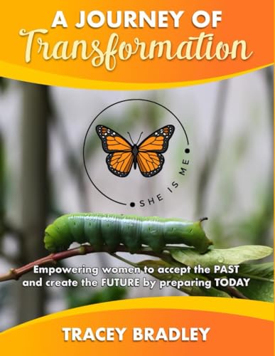 A Journey of Transformation: Empowering Women to Accept the PAST and Create the FUTURE by Preparing TODAY von BK Royston Publishing