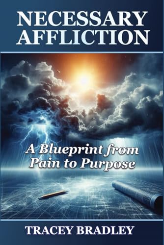 Necessary Affliction: A Blueprint from Pain to Purpose von BK Royston Publishing