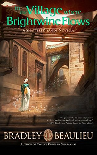 In the Village Where Brightwine Flows: A Shattered Sands Novella (The Song of the Shattered Sands Novellas, Band 1) von Quillings Literary