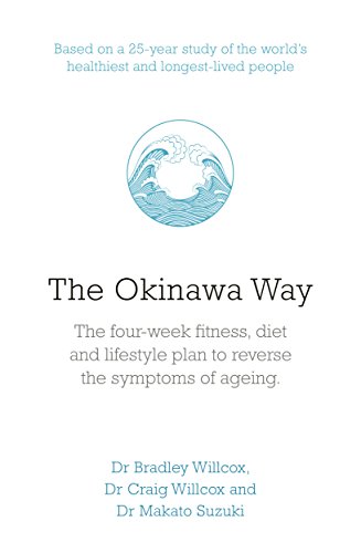 The Okinawa Way: How to Reverse Symptoms of Ageing in Four Weeks