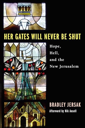 Her Gates Will Never Be Shut: Hell, Hope, and the New Jerusalem von Wipf & Stock Publishers