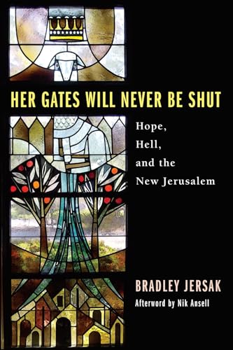 Her Gates Will Never Be Shut: Hell, Hope, and the New Jerusalem