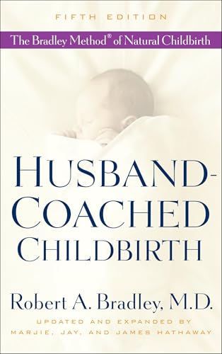 Husband-Coached Childbirth (Fifth Edition): The Bradley Method of Natural Childbirth von Bantam